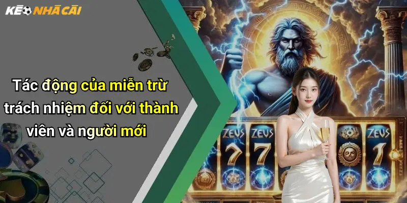 Tác động của miễn trừ trách nhiệm đối với thành viên và người mới