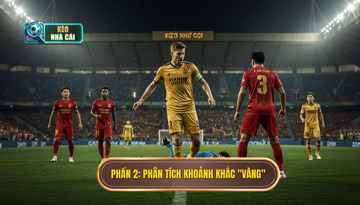 Phần 2_ Phân Tích Các Khoảnh Khắc _Vàng_ Cụ Thể