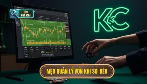 mẹo quản lý vốn khi soi kèo