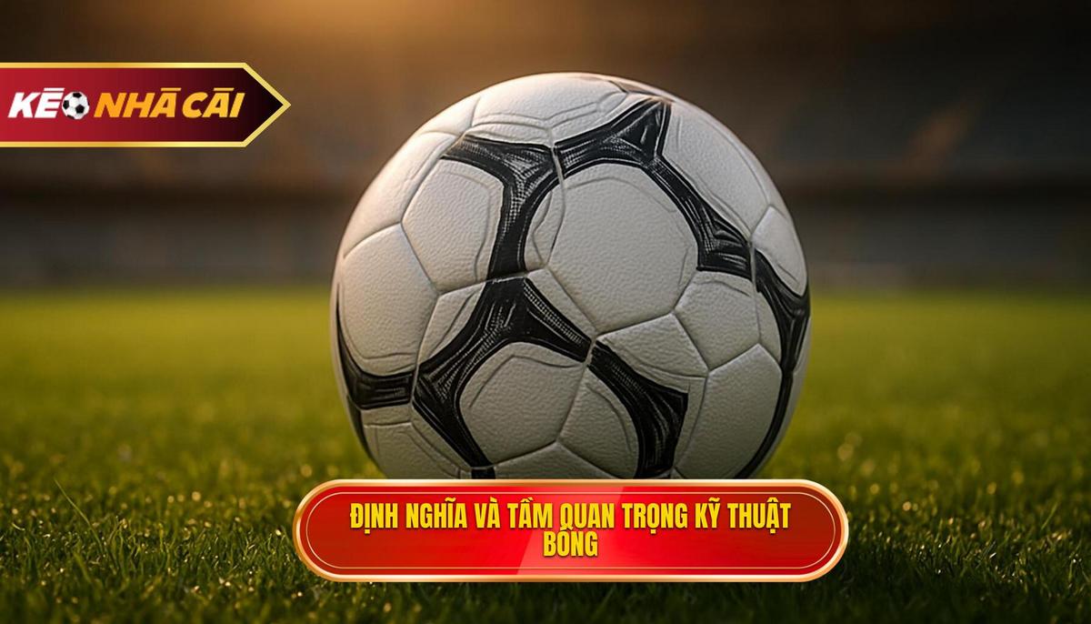 Định nghĩa và Tầm quan trọng của Kỹ thuật đánh chặn bóng