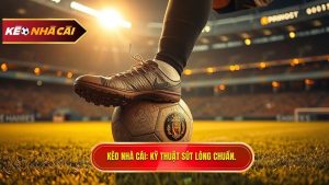 Kỹ thuật sút bóng bằng lòng bàn chân phải