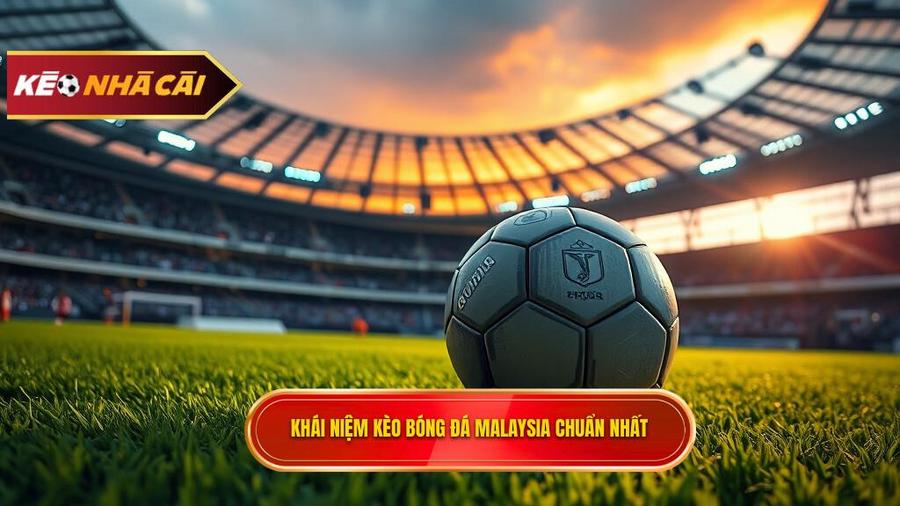 Kèo bóng đá Malaysia là gì? Hiểu đúng bản chất loại kèo này