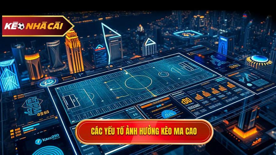 Phân tích đa chiều: Các yếu tố tác động đến Kèo bóng đá Ma Cao